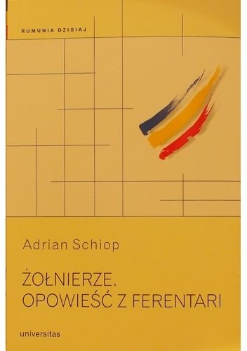 Żołnierze. Opowieść z Ferentari - Adrian Schiop