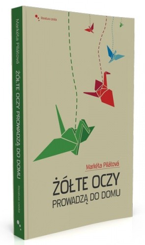 Żółte oczy prowadzą do domu - Markéta Pilátová