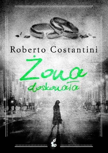 Żona doskonała - Roberto Costantini