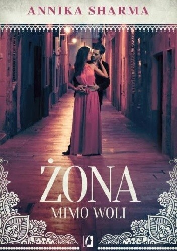 Żona mimo woli - Annika Sharma