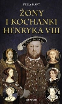 Żony i kochanki Henryka VIII - Kelly Hart