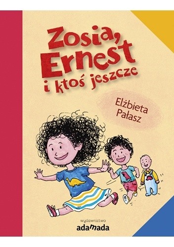Zosia, Ernest i ktoś jeszcze - Elżbieta Pałasz