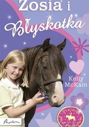 Zosia i Błyskotka. Stajnia pod Podkową - Kelly McKain