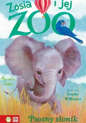 Zosia i jej zoo. Psotny słonik - Amelia Cobb