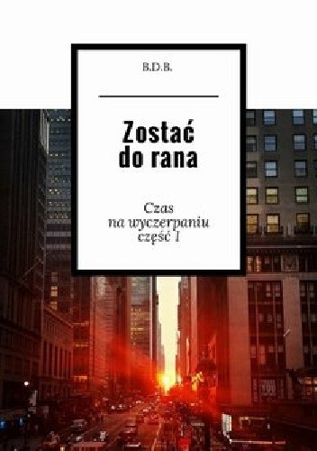 Zostać do Rana - B.D.B.