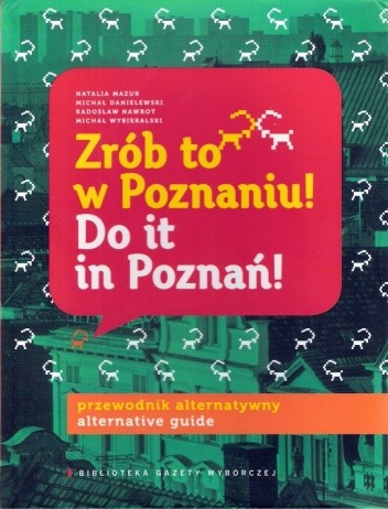 Zrób to w Poznaniu! Do it in Poznań! - Radosław Nawrot