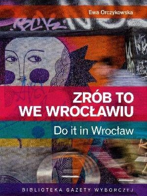 Zrób to we Wrocławiu - Ewa Orczykowska