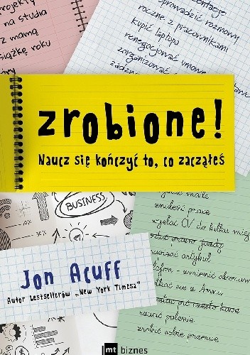 Zrobione! Naucz się kończyć to, co zacząłeś - Jon Acuff
