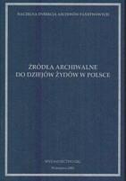 Źródła archiwalne do dziejów Żydów w Polsce - Violetta Urbaniak