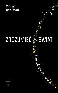 Zrozumieć świat. Rozmowy z uczonymi 25 lat później - Wiktor Osiatyński