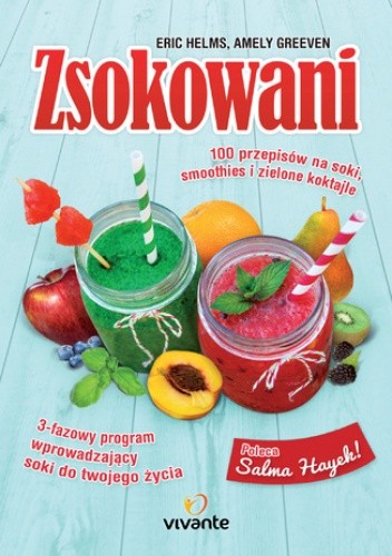 Zsokowani. 100 przepisów na soki, smoothies i zielone koktajle - Amely Greeven