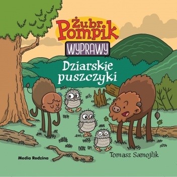 Żubr Pompik. Wyprawy. Dziarskie puszczyki - Tomasz Samojlik