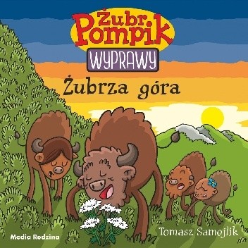 Żubr Pompik. Wyprawy. Żubrza góra - Tomasz Samojlik
