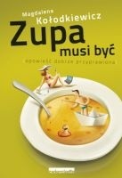 Zupa musi być - Magda Kołodkiewicz