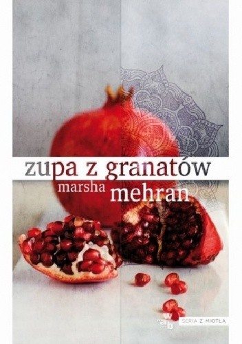 Zupa z granatów - Marsha Mehran