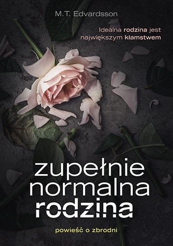 Zupełnie normalna rodzina - M.T. Edvardsson