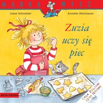 Zuzia uczy się piec - Liane Schneider