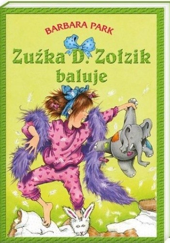 Zuźka D. Zołzik baluje - Barbara Park