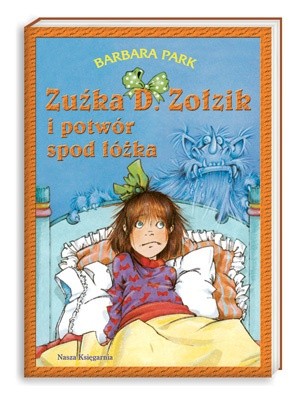 Zuźka D. Zołzik i potwór spod łóżka - Barbara Park