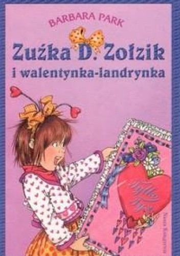 Zuźka D. Zołzik i walentynka-landrynka - Barbara Park