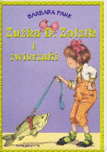 Zuźka D. Zołzik i zwierzaki - Barbara Park