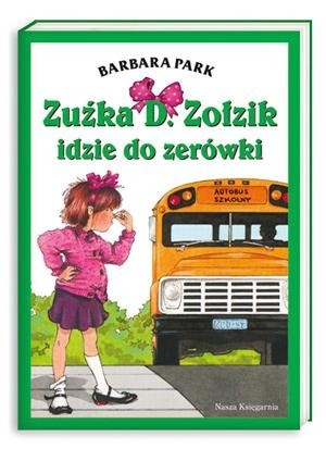 Zuźka D. Zołzik idzie do zerówki - Barbara Park