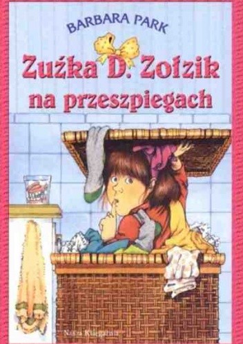 Zuźka D. Zołzik na przeszpiegach - Barbara Park