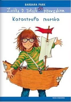 Zuźka D. Zołzik pierwszakiem. Katastrofa morska - Barbara Park