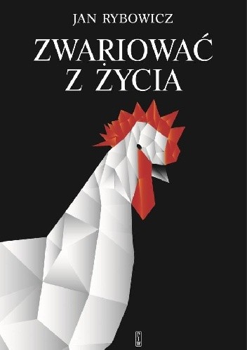 Zwariowac z życia - Jan Rybowicz