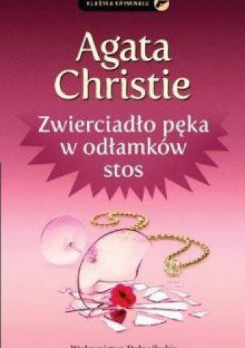 Zwierciadło pęka w odłamków stos - Agatha Christie