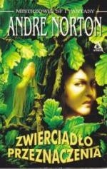 Zwierciadło przeznaczenia - Andre Norton