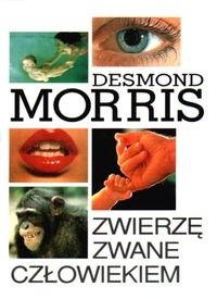 Zwierzę zwane człowiekiem - Desmond John Morris