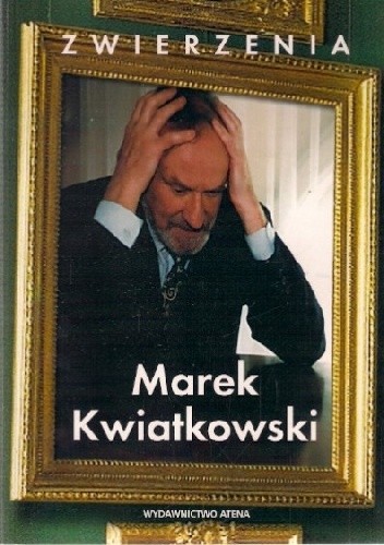 Zwierzenia - Marek Kwiatkowski