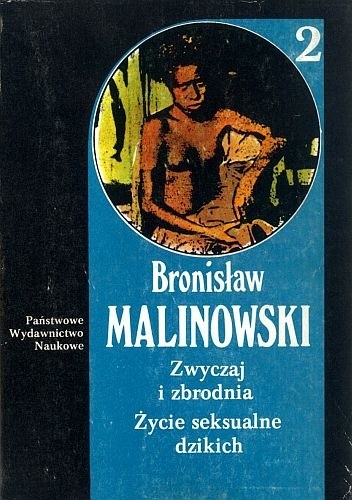 Zwyczaj i zbrodnia. Życie seksualne dzikich - Bronisław Malinowski