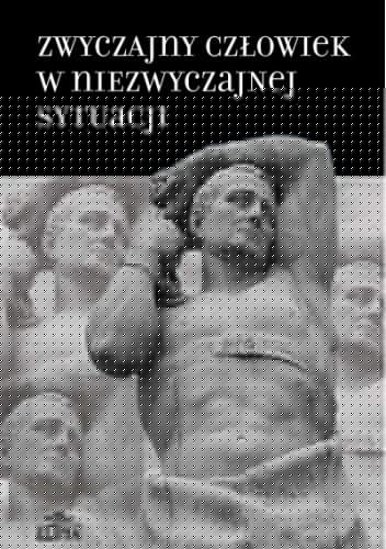 Zwyczajny człowiek w niezwyczajnej sytuacji - Hanna Gosk
