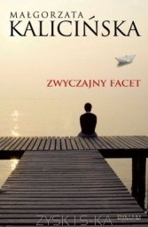 Zwyczajny facet - Małgorzata Kalicińska