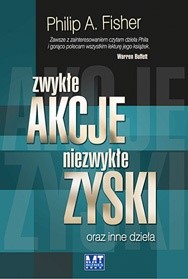 Zwykłe akcje, niezwykłe zyski oraz inne dzieła - Philip A. Fisher