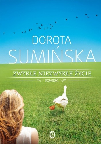 Zwykłe niezwykłe życie - Dorota Sumińska