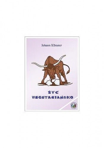 Żyć wegetariańsko - Johan Kössner