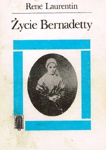 Życie Bernadetty - René Laurentin