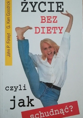 Życie bez diety czyli Jak schudnąć? - John P. Foreyt