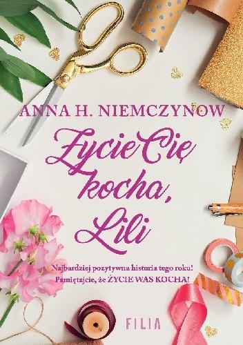 Życie cię kocha, Lili - Anna H. Niemczynow