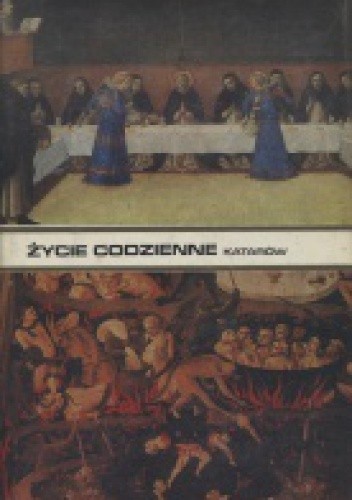Życie codzienne katarów w Langwedocji w XIII w. - René Nelli