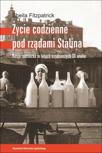 Życie codzienne pod rządami Stalina. Rosja radziecka w latach trzydziestych XX wieku - Sheila Fitzpatrick
