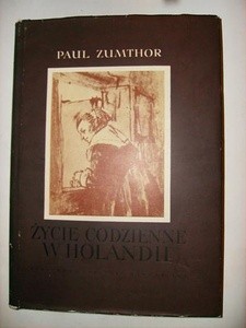 Życie codzienne w Holandii w czasach Rembrandta - Paul Zumthor