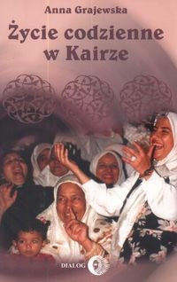 Życie codzienne w Kairze - Anna Grajewska