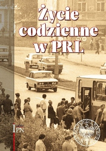Życie codzienne w PRL - Robert Spałek