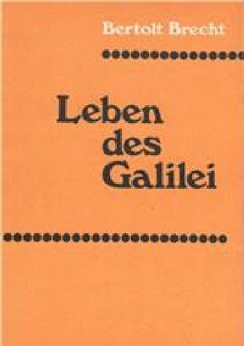 Życie Galileusza - Bertolt Brecht