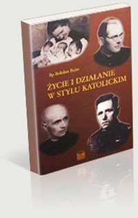 życie i działanie w stylu katolickim - Bejze Bohdan - Bohdan Bejze