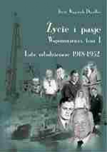 Życie i pasje. Wspomnienia, tom I. Lata młodzieńcze 1918-1952 - Jerzy Wojciech Doerffer